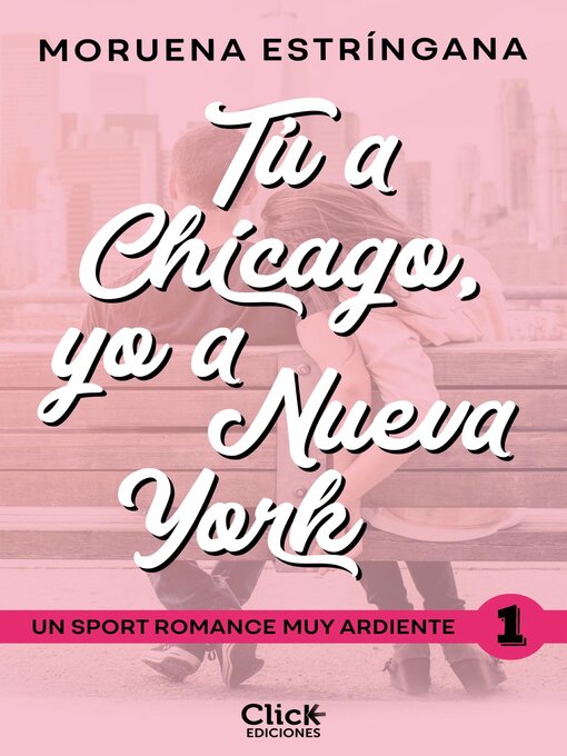 Title details for Tú a Chicago, yo a Nueva York by Moruena Estríngana - Available